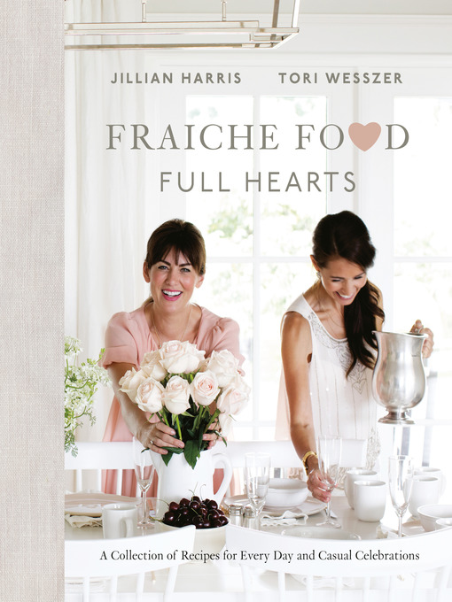 Title details for Fraiche Food, Full Hearts by Jillian Harris - Wait list